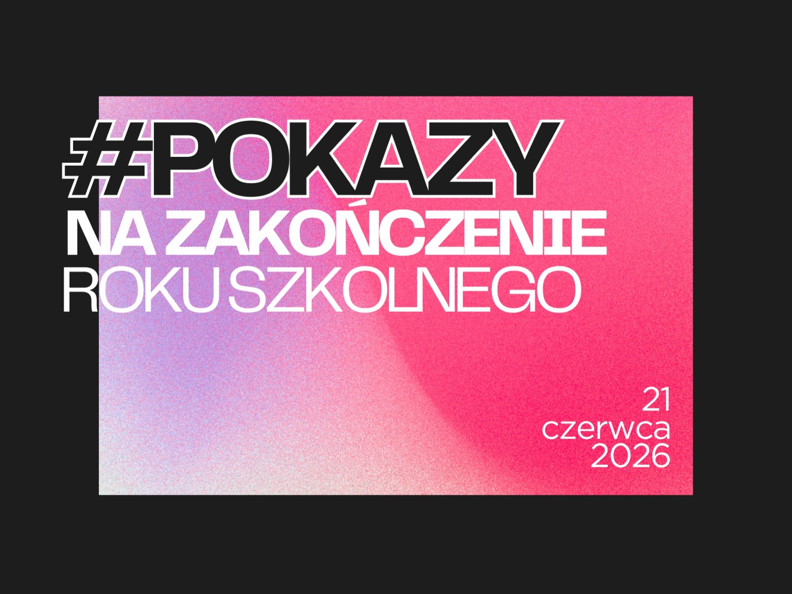 Pokazy na zakończenie roku szkolnego 2025/26